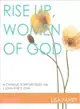 Rise Up, Women of God: A Catholic Scripture Study on 1 John and 2 John