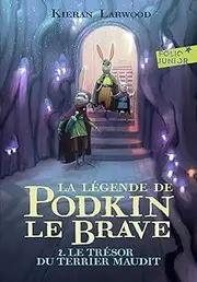 La légende de Podkin Le Brave (Tome 2) (Folio Junior): Le trésor du terrier maudit