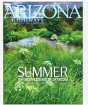 ARIZONA HIGHWAYS magazine-June 2024-SUMMER-The Unexpected Nature of Arizona