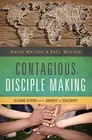 Contagious Disciple Making: Leading Others on a Journey of Discovery [Paperback]