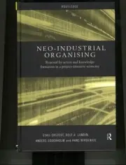 Neo-Industrial Organising: Renewal by Action and Knowledge Formation in a Projec
