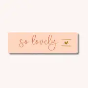 ‘So Lovely’ Daily Mantra Laminated Bookmark, Bookish Gifts for Positive Mindset
