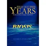 FULLY OCCUPIED YEARS: THE RISE AND FALL OF A COMPANY CALLED BIOSIS