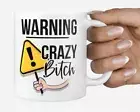 Ceramic 11oz Coffee Mug Warning Crazy Bitch Funny Swear Rude Profanity Cup