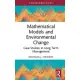 Mathematical Models and Environmental Change: Case Studies in Long Term Management