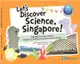 Let's Discover Science, Singapore!: Exploring the Science Behind Singapore's Well-Loved Attractions and Landmarks精裝