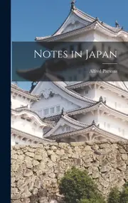Notes in Japan - Alfred Parsons