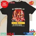 In Memory Of George Foreman Big George 1949-2025 Thank You Signature Shirt
