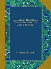 Vocabolario Napolitano-Toscano Domestico Di Arti E Mestieri