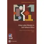 URBAN LABOR MARKETS IN SUB-SAHARAN AFRICA