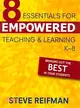 8 Essentials for Empowered Teaching & Learning, K-8
