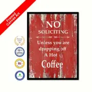 No Soliciting Unless You Are Dropping Off A Hot Coffee Framed Canvas Red Quote