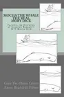 Mocha the Whale - the Real Moby Dick: With transcription of Jeremiah Reynold's M