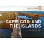 CAPE COD AND THE ISLANDS: A DRONE’S EYE VIEW