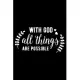 With God all things are possible: Bible verse - (Notebook lined, 120 pages, 6 in x9 in)