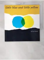 LITTLE BLUE AND LITTLE YELLOW: A STORY FOR【T9／少年童書_BDL】書寶二手書