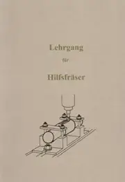 Course For Hilfsfräser - Milling Machine Mill Cylindrical Cutters - Guide Book