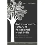 AN ENVIRONMENTAL HISTORY OF POSTCOLONIAL NORTH INDIA: THE HIMALAYAN TARAI IN UTTAR PRADESH AND UTTARANCHAL