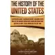 The History of the United States: A Captivating Guide to American History, Including Events Such as the American Revolution, French and Indian War, Bo