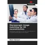 STEREOSCOPIC IMAGE MATCHING FOR 3D RECONSTRUCTION
