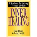 INNER HEALING: A HANDBOOK FOR HELPING YOURSELF & OTHERS
