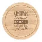 Grandma Badass Isn't An Official Job Title Round Chopping Cheese Board Nan