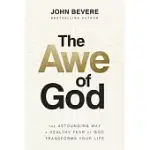 THE AWE OF GOD: THE ASTOUNDING WAY A HEALTHY FEAR OF GOD TRANSFORMS YOUR LIFE