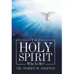 THE HOLY SPIRIT: WHO IS HE?