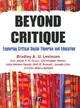 Beyond Critique ─ Exploring Critical Social Theories and Education