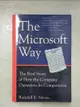 【書寶二手書T5／財經企管_KUU】The Microsoft way : the real story of how the company outsmarts its competition_Randall E. Stross.