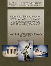 Alice State Bank v. Houston Pasture Co U.S. Supreme Court Transcript of Record with Supporting Pleadings