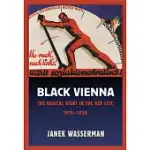 BLACK VIENNA: THE RADICAL RIGHT IN THE RED CITY, 1918-1938