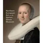 NORTHERN EUROPEAN ART IN THE NORTON SIMON MUSEUM