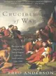 Crucible of War ─ The Seven Years' War and the Fate of Empire in British North America, 1754-1766