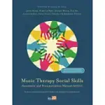 MUSIC THERAPY SOCIAL SKILLS ASSESSMENT AND DOCUMENTATION MANUAL (MTSSA): CLINICAL GUIDELINES FOR GROUP WORK WITH CHILDREN AND ADOLESCENTS