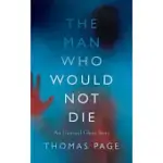 THE MAN WHO WOULD NOT DIE