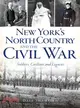 New York's North Country and the Civil War ─ Soldiers, Civilians and Legacies
