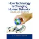 How Technology Is Changing Human Behavior: Issues and Benefits