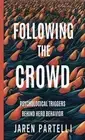 Following the Crowd: Psychological Triggers Behind Herd Behavior by Partelli Pap