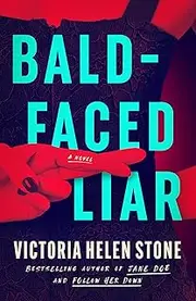 Bald-Faced Liar: A Novel