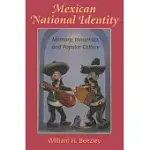 MEXICAN NATIONAL IDENTITY: MEMORY, INNUENDO, AND POPULAR CULTURE