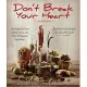 Don’t Break Your Heart Cookbook: Reduced Sodium Recipes for a Healthy Heart - Flavoring Food With Herbs, Spices, and Fresh Whole