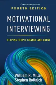 Motivational Interviewing, Fourth Edition: Helping People Change and Grow