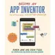 Become an App Inventor: The Official Guide from Mit App Inventor: Your Guide to Designing, Building, and Sharing Apps
