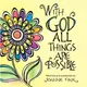 With God All Things Are Possible