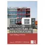 RESIDENTIAL ARCHITECTURE AS INFRASTRUCTURE: OPEN BUILDING IN PRACTICE