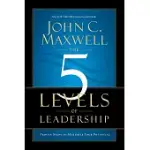 THE 5 LEVELS OF LEADERSHIP: PROVEN STEPS TO MAXIMIZE YOUR POTENTIAL
