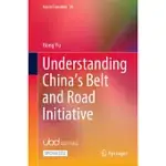 UNDERSTANDING CHINA’S BELT AND ROAD INITIATIVE