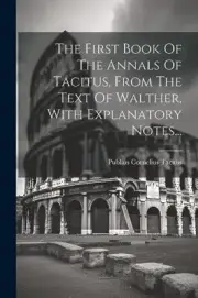 acitus - First Book Of The Annals Of From The Text Of Walther With - N555z