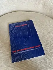 Interpretation Game : How Judges and Lawyers Make the Law by Robert Benson...